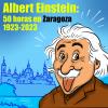 La Universidad de Zaragoza lanza un concurso de vídeos, charlas y un cómic sobre Einstein a todos los centros educativos de Aragón